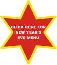CLICK HERE FOR NEW YEAR’S EVE MENU
